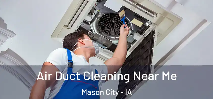  Air Duct Cleaning Near Me Mason City - IA