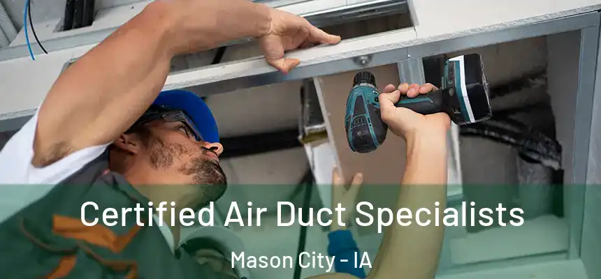 Certified Air Duct Specialists Mason City - IA