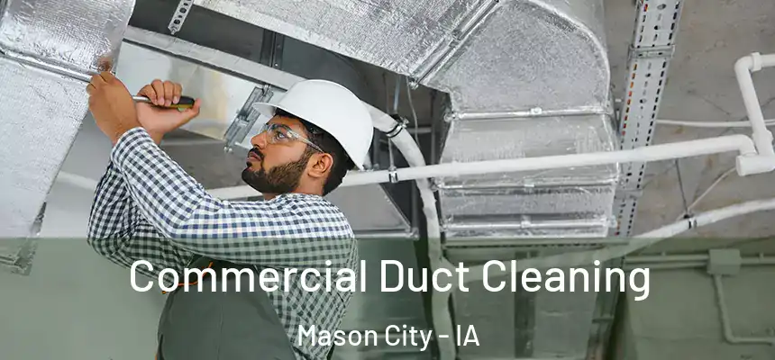  Commercial Duct Cleaning Mason City - IA