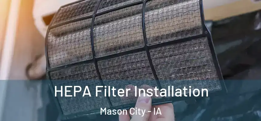  HEPA Filter Installation Mason City - IA