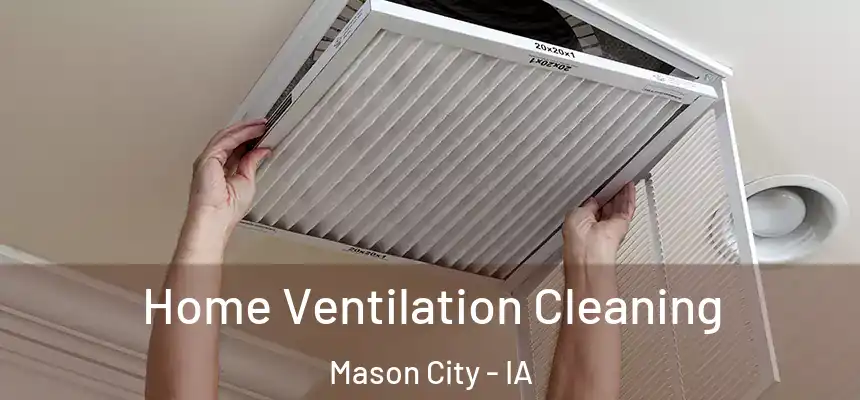 Home Ventilation Cleaning Mason City - IA