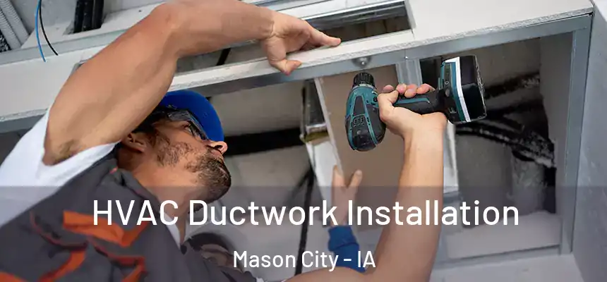  HVAC Ductwork Installation Mason City - IA