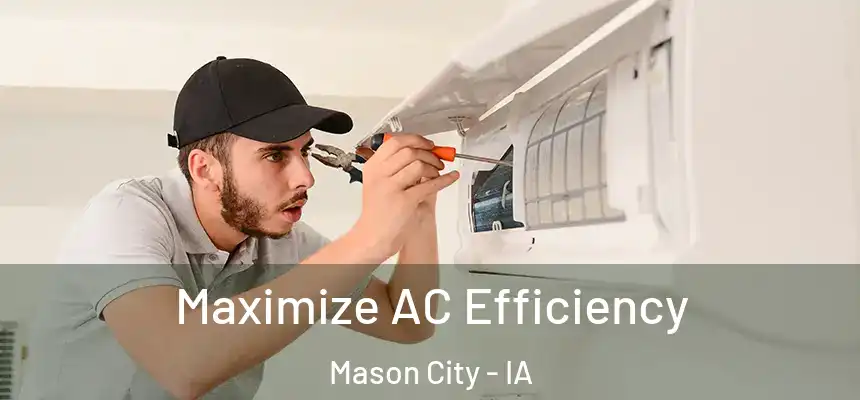  Maximize AC Efficiency Mason City - IA