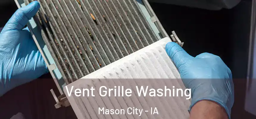 Vent Grille Washing Mason City - IA