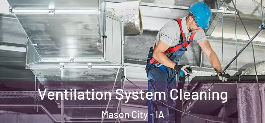  Ventilation System Cleaning Mason City - IA
